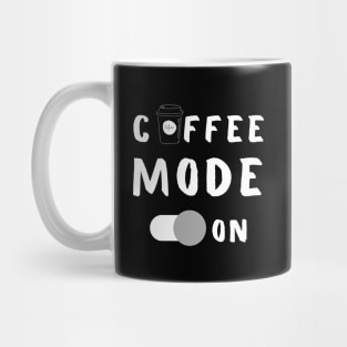 Coffee Mode On Mug